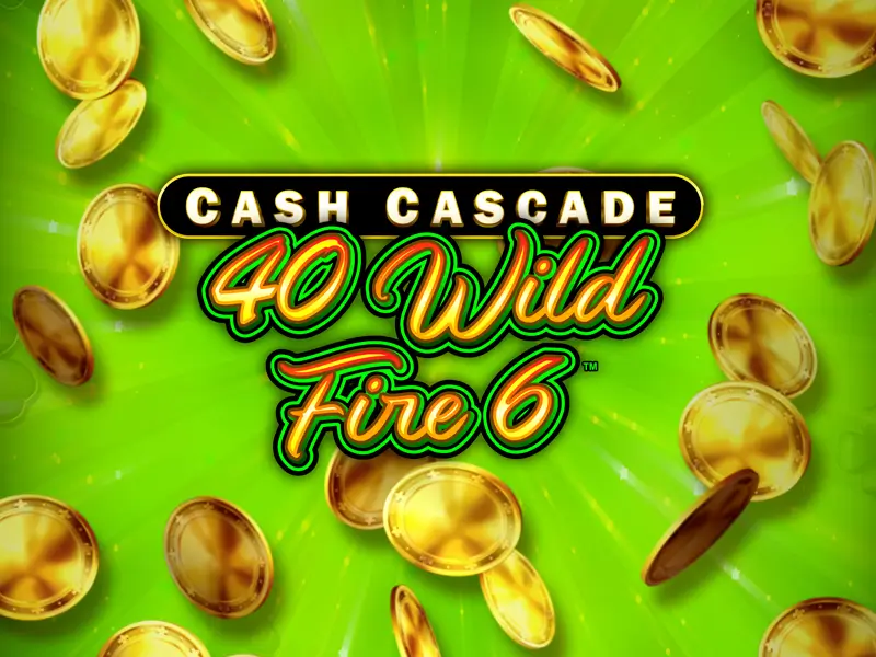 40 Wild Fire 6