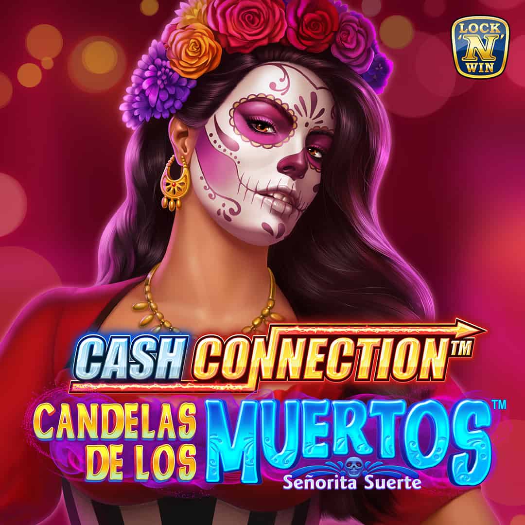 Cash Connectionâ¢ - Candelas de los Muertosâ¢ - Señorita Suerte