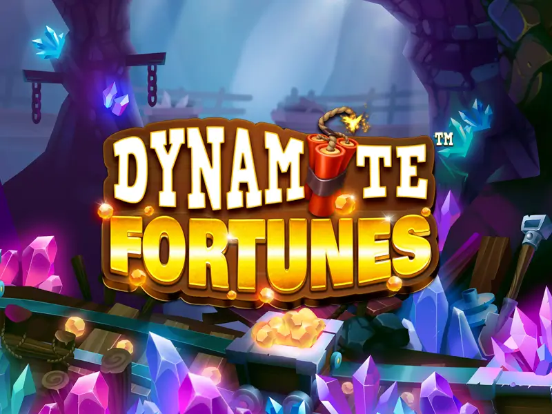 Dynamite Fortunes