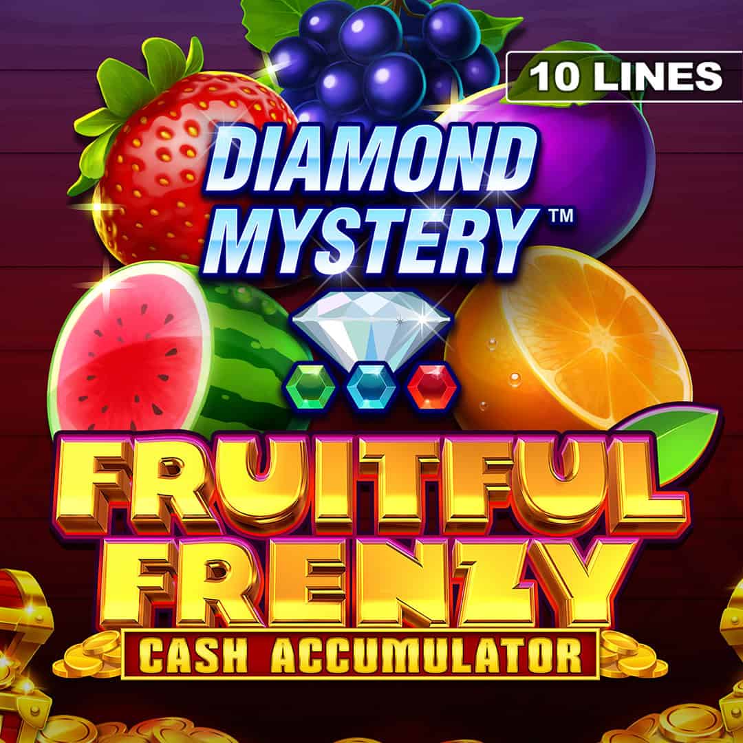 Diamond Mysteryâ¢ - Fruitful Frenzy - Cash Accumulator